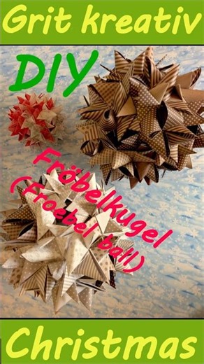 Fröbelkugel, Fröbelstern aus 48 Streifen für Weihnachten falten: ausführliche Anleitung vorhanden