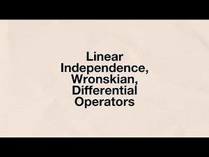 Linear Independence, Wronskian, Differential Operators | Differential Equation