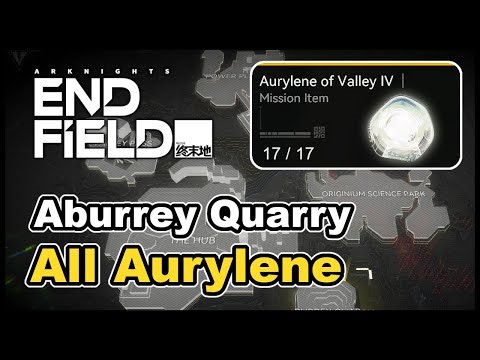 Arknights Endfield - All Aurylene Locations (Aburrey Quarry)
