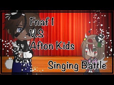 Fnaf 1 V.S Afton Kids Singing Battle(Not OG) By- Chaotic Person 0-0