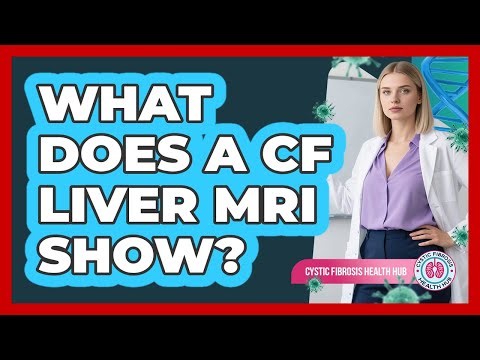 What Does A CF Liver MRI Show?