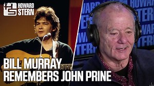Bill Murray couldn’t help but sing along to “Angel From Montgomery” before speaking to Howard about his late friend John Prine. | The Howard Stern Show