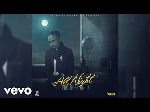Christopher Martin - All Night (Official Audio)