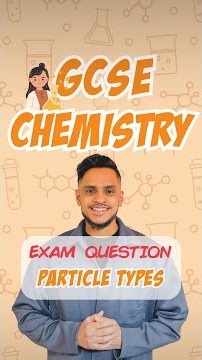 GCSE Chemistry: Exam Question | Particle Types