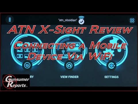 ATN X-Sight Review: Connecting a Mobile Device Via WiFi