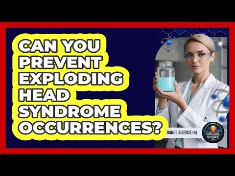 Can You Prevent Exploding Head Syndrome Occurrences?