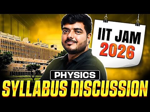 IIT JAM 2026 Physics Syllabus and Marks Analysis | IIT JAM 2026 Exam Pattern | PW