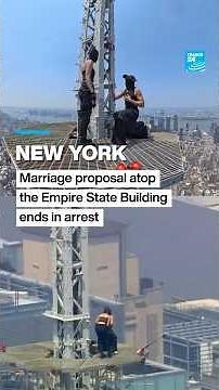 New York: Marriage proposal atop the Empire State Building ends in arrest • FRANCE 24 English
