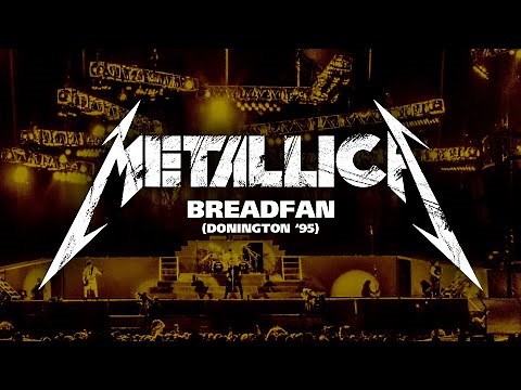 Metallica: Breadfan (Castle Donington, England - August 26, 1995)