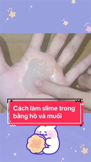 Hướng dẫn làm slime trong tại nhà đơn giản