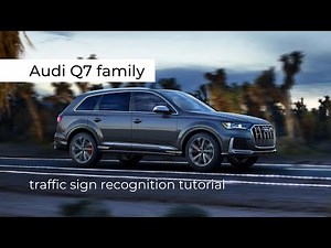 Q7 Family | Traffic Sign Recognition Tutorial