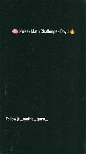 mathsguru on Instagram: "Day 01 challenge... ...... .... ... .. . #mathematics #mathsguru #reelsviral #studyreels #trendingreels #mathstricks #viral #brainchallenge #maths #pw #messi #ronaldo #viratkohli #virat #alakhsir #mathsmathslover #ramanujan #mathstutoring #mathtutorial #mathsproblem #mathsmemes #mathrock #magic #makeup #mathteacher #mathskills #mathtricks @__maths__guru__"