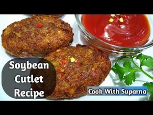Soybean Cutlet Recipe || Cook with suparna || Suparna's Vlog