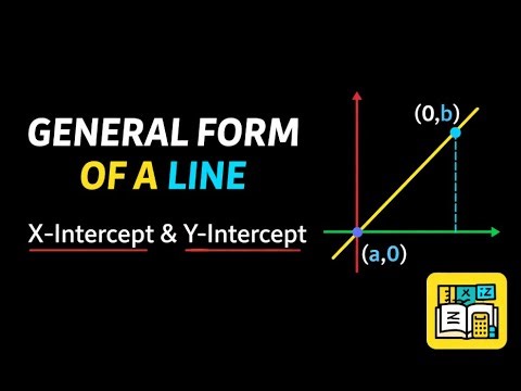 General Form of a Line Using X-Intercept and Y-Intercept | Engineering Math Explained