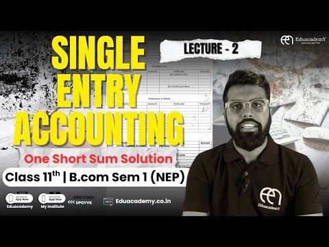 Single Entry Accounting | Sum Solution | Statement of Affairs | Bcom Sem1 NEP | Class 11 | Lecture 2