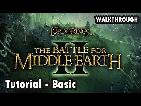 The Lord of the Rings: The Battle for Middle-earth II - Tutorial - Basic (Walkthrough)