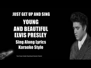 Elvis 1957 Young And Beautiful HQ Sing Along Lyrics