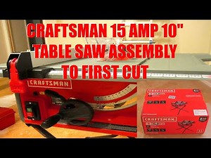 Craftsman 15 Amp 10" Table Saw Assembly To First Cut