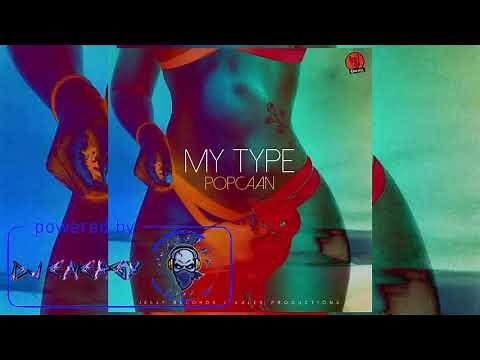 Popcaan - My Type (Clean) February 2018