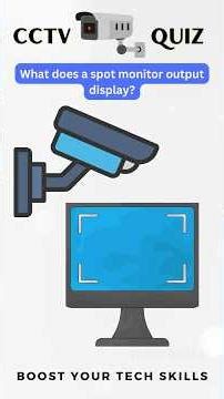 What Does a Spot Monitor Output Display? #cctvquiz #surveillance #cctvtech #wificamera