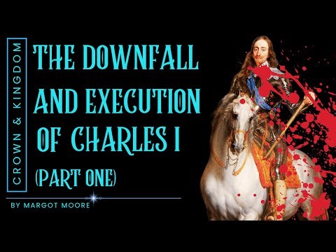 The Downfall of King Charles I | How a King Lost His Head