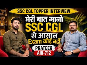 SSC CGL 2025 Topper Interview | AIR 712 Prateek Reveals Study Plan, Notes & Revision Strategy