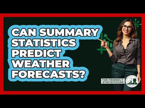 Can Summary Statistics Predict Weather Forecasts? - The Friendly Statistician