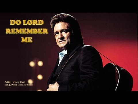 DO LORD REMEMBER ME - Johnny Cash (with Lyrics)