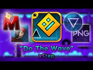 "Do The Wave" (Geometry Dash Singing - xStep) ft. CalOZo