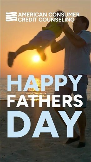 Happy Father's Day from American Consumer Credit Counseling (ACCC)