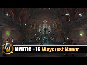 [WOW] Waycrest Manor Mythic +16 - In Time