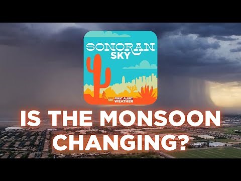 Is the monsoon changing? | Sonoran Sky Podcast