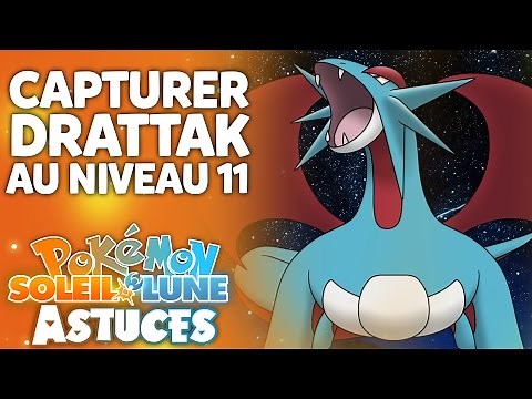 COMMENT AVOIR DRATTAK LVL 11 ? - Pokémon Soleil et Lune