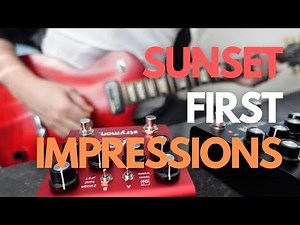 Strymon Sunset - Overview and First Impressions