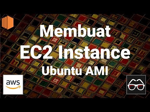 AWS 01 | Tutorial Membuat Amazon EC2 Instance | Ubuntu AMI | Bahasa Indonesia | Amazon Web Services