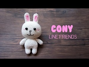 CONY LINE FRIENDS | AMIGURUMI CROCHET TUTORIAL FREE PATTERN