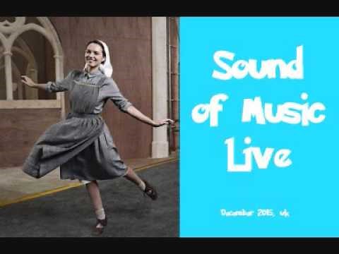 Sound of Music - Sound of Music Live 2015 UK