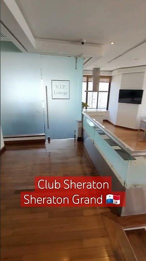 Club Sheraton VIP Lounge 🇵🇦