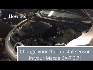 Mazda cx-7 2.3 thermostat replacement how to