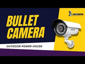 Bullet Cameras: The Best Choice for Outdoor Security Explained