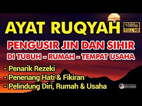 AYAT RUQYAH MUSTAJAB PENGUSIR JIN IBLIS DAN SETAN DI RUMAH, TUBUH & TEMPAT USAHA PALING AMPUH ! Live