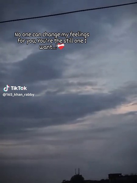 No one can change my feelings for you, You're the still one I want...!❤️‍🩹 #insaallahfyp #bdtiktokofficial🇧🇩 #165_khan_rabby #pleaseunfrezzemyaccount😭😭😭 #plzunfrezemyaccount