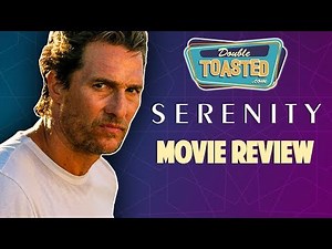 SERENITY MOVIE REVIEW 2019