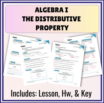 Algebra 1 The Distributive Property (Lesson, Graphic Organizer, Homework, & Key)