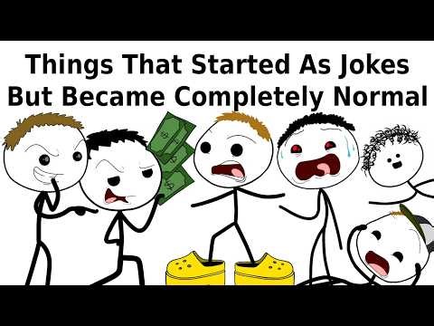 Things That Started As Jokes But Became Completely Normal