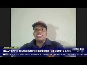 Joburg Weather | Heavy rains, thunderstorms expected for coming days