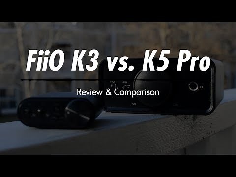 🥊FiiO K3 vs. K5 Pro Review & Comparison