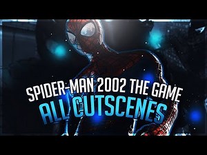 Spider-man (2002) Game Movie - All Cutscenes