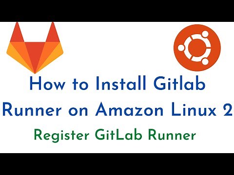 #5: How to Install GitLab Runner on Amazon Linux 2 | Register GitLab Runner to GitLab on Amazon EC2