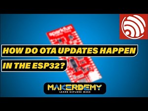 HOW DO OTA UPDATES HAPPEN IN THE ESP32? | ADVANCED ESP32